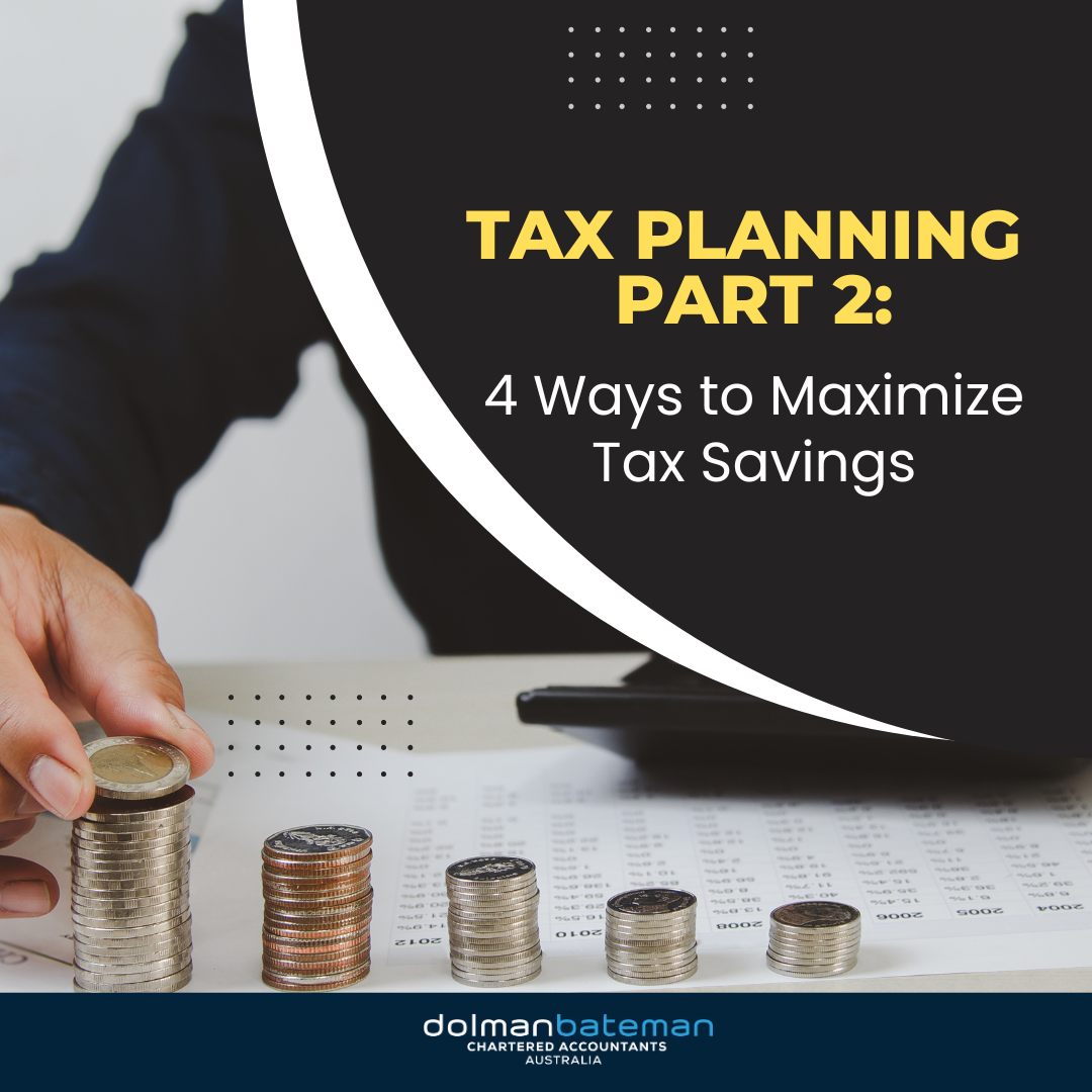 Tax Planning Part 2: 4 Ways To Maximize Tax Savings